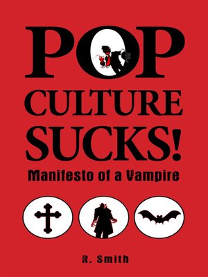 cover image of Pop Culture Sucks, Manifesto of a Vampire